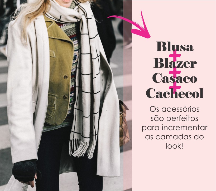 Blusa + Blazer + casaco + cachecol