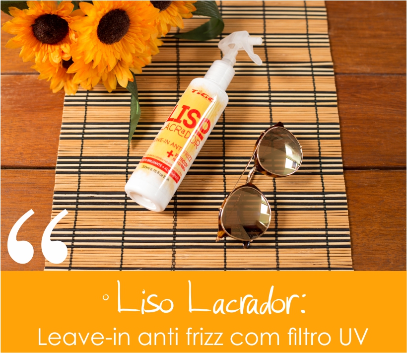 Liso Lacrador: leave-in anti frizz com filtro UV